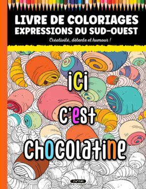 Coloriages anti-stress avec des expressions du Sud-Ouest (humour & détente)